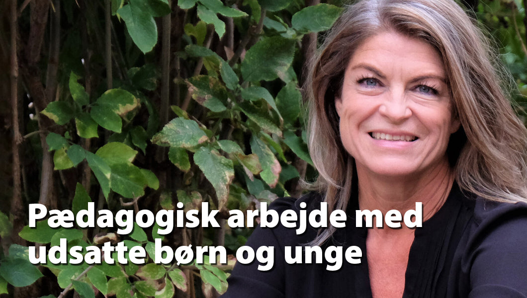 Pædagogisk arbejde med udsatte børn og unge